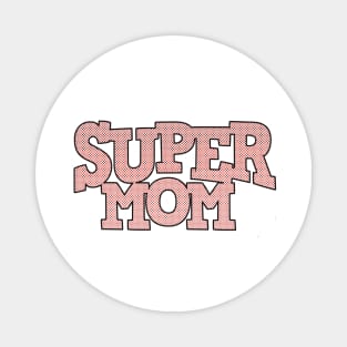 Super Mom Magnet